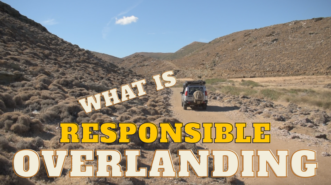 Responsible Overlanding & Tread Lightly!